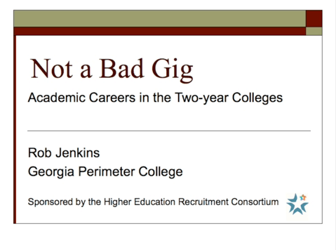 HERC Webinar recording - Not a Bad Gig - Academic Careers in the Two Year Colleges