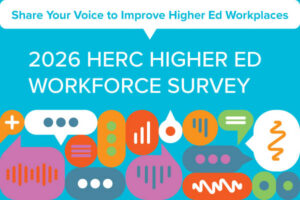 Text: Shre Your Voice to Improve Higher Ed Workplaces - 2026 HERC Higher Ed Workforce Survey
