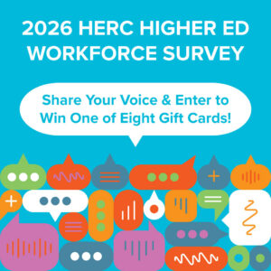 Text: 2026 HERC Higher Ed Workforce Survey - Share Your Voice & Enter to Win One of Eight Gift Cards!